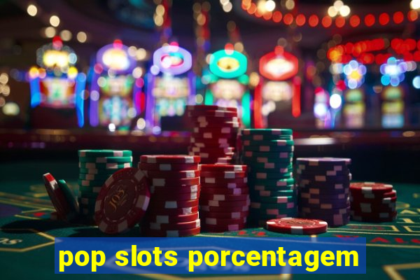 pop slots porcentagem